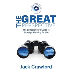 The Great Perspective: The Entrepreneur's Guide to Strategic Planning for Life
