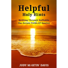 Helpful Holy Hints Drifting Through Daffodils The Dream Fields Of Destiny