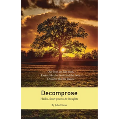 Decomprose: Haiku, short poems & thoughts