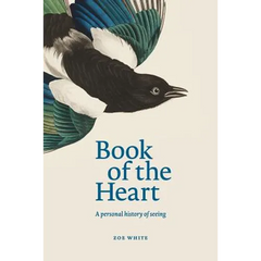 Book of the Heart: A personal history of seeing