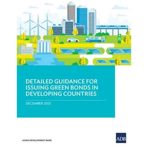 Detailed Guidance for Issuing Green Bonds in Developing Countries
