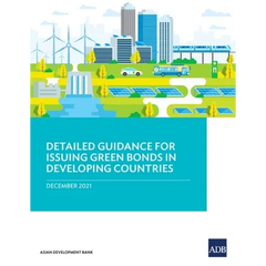 Detailed Guidance for Issuing Green Bonds in Developing Countries