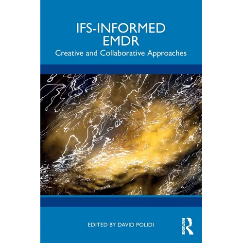 Ifs-Informed EMDR: Creative and Collaborative Approaches