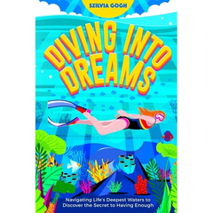 Diving into Dreams: Navigating Life's Deepest Waters to Discover the Secret of Having Enough