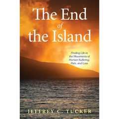 The End of the Island: Finding Life in the Movements of Human Suffering, Pain, and Loss