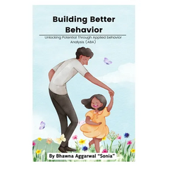 Building Better Behavior: Unlocking Potential Through Applied Behavior Analysis (ABA)