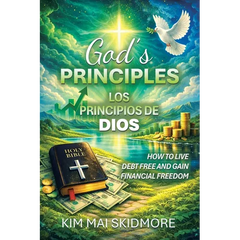 God's Principles: How to Live Debt Free and Gain Financial Freedom