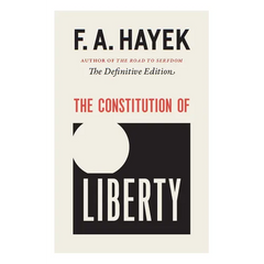 The Constitution of Liberty: The Definitive Edition Volume 17