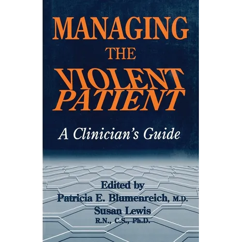 Managing The Violent Patient: A Clinician's Guide