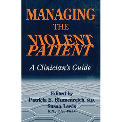Managing The Violent Patient: A Clinician's Guide