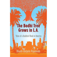 The Bodhi Tree Grows in L.A.: Tales of a Buddhist Monk in America