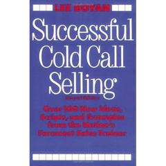 Successful Cold Call Selling: Over 100 New Ideas, Scripts, and Examples from the Nation's Foremost Sales Trainer