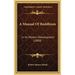 A Manual Of Buddhism: In Its Modern Development (1860)