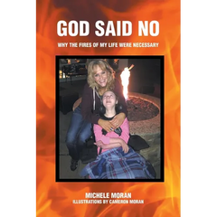 God Said No: Why the fires of my life were necessary
