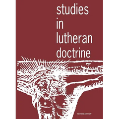 Studies in Lutheran Doctrine Workbook