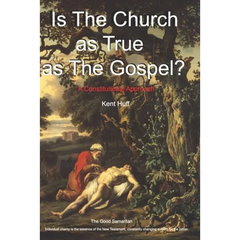 Is The Church As True As The Gospel?: A Constitutional Approach