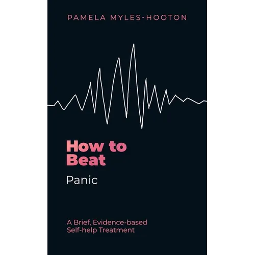 How to Beat Panic: A Brief, Evidence-Based Self-Help Treatment