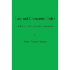 Law and Economic Order: A Theory of Requisite Economy