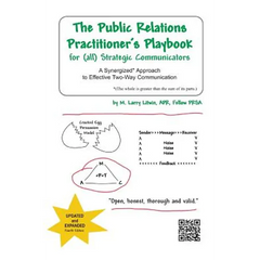 The Public Relations Practitioner's Playbook for (All) Strategic Communicators: A Synergized* Approach to Effective Two-Way Communication (*The Whole