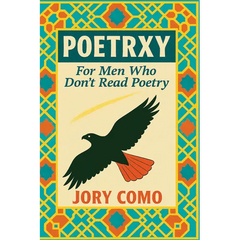 Poetrxy: For Men Who Don't Read Poetry