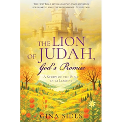 The Lion of Judah, God's Promise: A Study of the Bible in 52 Lessons
