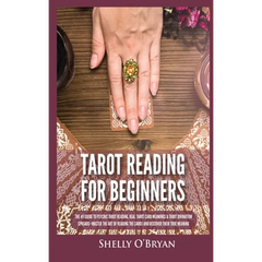 Tarot Reading for Beginners: The #1 Guide to Psychic Tarot Reading, Real Tarot Card Meanings & Tarot Divination Spreads - Master the Art of Reading