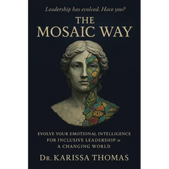 The Mosaic Way: Emotional Intelligence for Inclusive Leadership in a Changing World