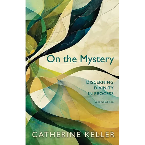 On the Mystery: Discerning Divinity in Process, Second Edition