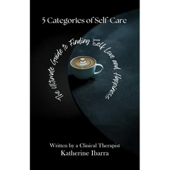 5 Categories of Self Care: The Ultimate Guide to Finding Self Love and Happiness