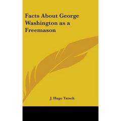Facts About George Washington as a Freemason