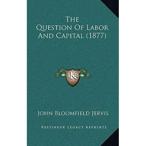 The Question Of Labor And Capital (1877)