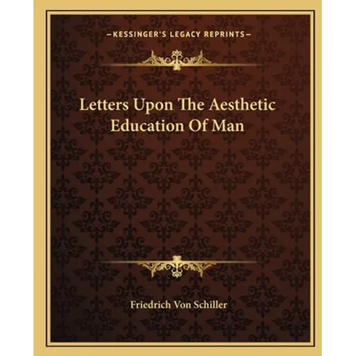 Letters Upon The Aesthetic Education Of Man