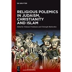 Religious Polemics in Judaism, Christianity and Islam