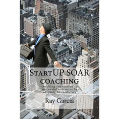 StartUP SOAR Coaching: Coaching the StartUP for Successful Outcomes by Adapting to Resiliency