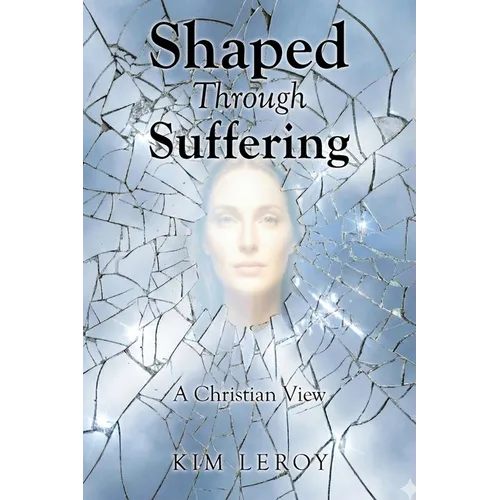 Shaped Through Suffering: A Christian View