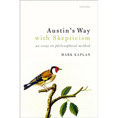 Austin's Way with Skepticism: An Essay on Philosophical Method