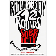 Reclaim Sobriety: 12 Rounds of Sobriety