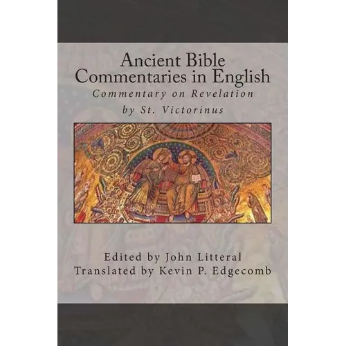 Ancient Bible Commentaries in English- Victorinus on Revelation: Commentary on Revelation by St. Victorinus