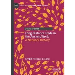Long-Distance Trade in the Ancient World: A Network History