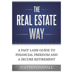 The Real Estate Way: A Fast Lane Guide to Financial Freedom and a Secure Retirement