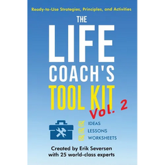 The Life Coach's Tool Kit, Vol. 2: Ready-to-Use Strategies, Principles, and Activities