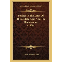 Studies In The Latin Of The Middle Ages And The Renaissance (1900)