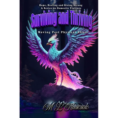 Hope, Healing and Rising Strong: Surviving and Thriving: Moving Past Physical Abuse