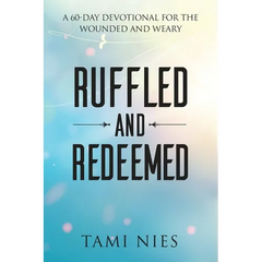 Ruffled and Redeemed: A 60-Day Devotional for the Wounded and Weary