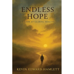 Endless Hope: A Look at Glaring Reality