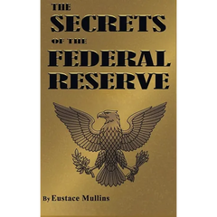 The Secrets of the Federal Reserve