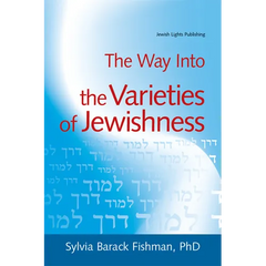 The Way Into the Varieties of Jewishness