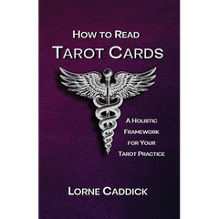 How to Read Tarot Cards: A Holistic Framework For Your Tarot Practice