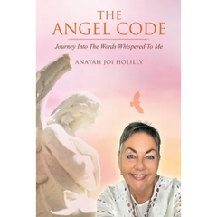 The Angel Code: Journey into the Words Whispered to Me