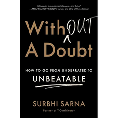 Without a Doubt: How to Go from Underrated to Unbeatable